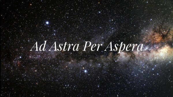 Per aspera ad Astra" "сквозь тернии — к звездам"