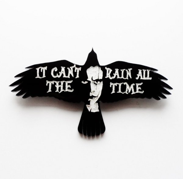 It cant Rain all the time