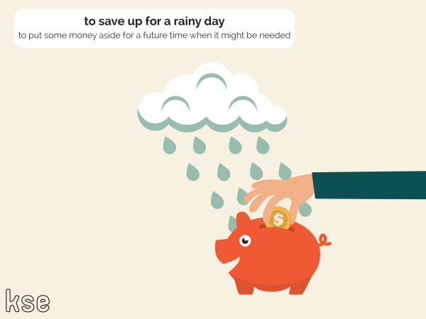 Save for a Rainy Day идиома