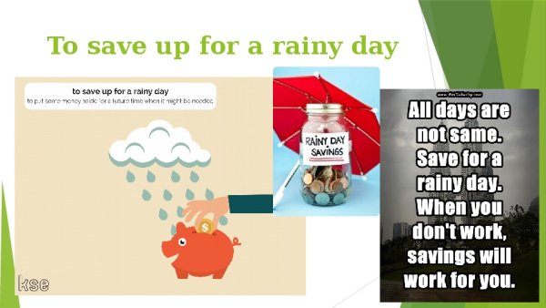 For a Rainy Day идиома